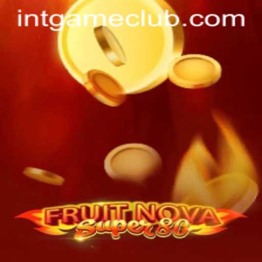 Dive into the Thrilling World of FruitNovaSuper80: An INTGAME Experience
