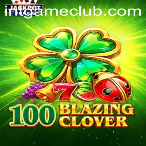 Discovering 100BlazingClover: A New Era in Interactive Gaming